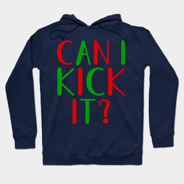 Can I Kick It? Hoodie by SurePodcast